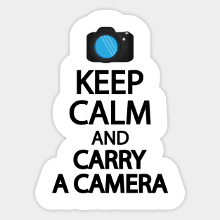 Keep calm and carry a camera Sticker